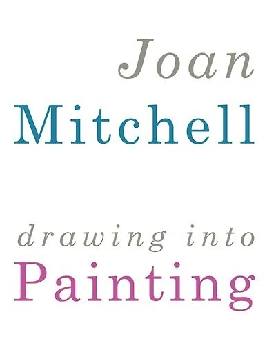 Joan Mitchell: Drawing into Painting