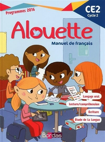 Alouette CE2, cycle 2: langage oral, lecture-compréhension, écriture, étude de la langue