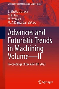 Advances and Futuristic Trends Machining Volume-II: Proceedings of the AIMTDR 2023