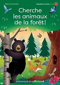 Cherche les animaux de la forêt!: Niveau de lecture 1