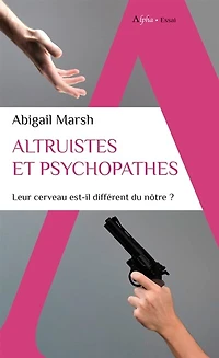 Altruistes et psychopathes: leur cerveau est-il différent du nôtre ?