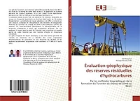 Evaluation géophysique des réserves résiduelles d'hydrocarbures: Par les méthodes diagraphiques de la formation du Turonien du champ de Sèmè au Bénin