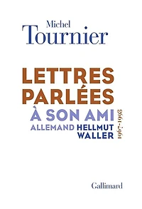Lettres parlées à son ami allemand Hellmut Waller (1967-1998)