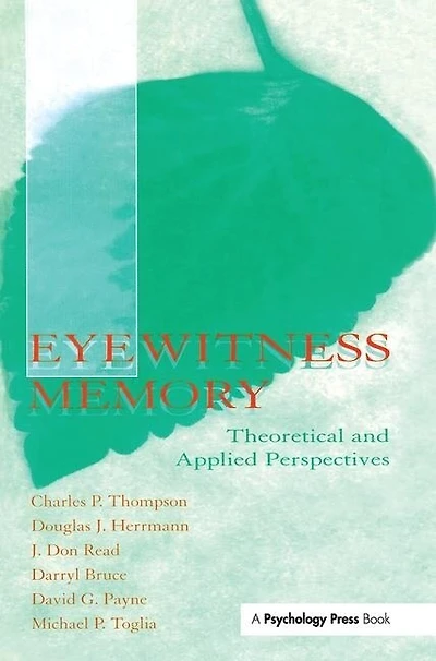 Eyewitness Memory: Theoretical And Applied Perspectives