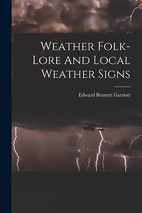 Weather Folk-lore And Local Weather Signs