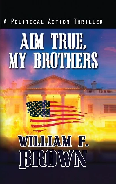Aim True, My Brothers: an Eddie Barnett FBI Counter-Terror Thriller