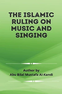 The Islamic Ruling on Music and Singing