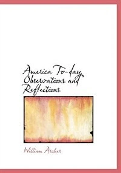 America To-day  Observations and Reflections (Large Print Edition)
