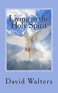 Living in the Holy Spirit: You have the Holy Spirit! Does the Holy Spirit have you?