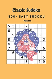 Classic Sudoku: 300+ Easy sudoku Volume 6