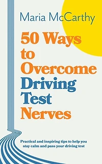 50 Ways to Overcome Driving Test Nerves