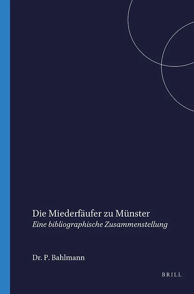Die Wiedertäufer in Münster: Eine bibliographische Zusammenstellung