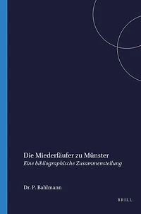 Die Wiedertäufer in Münster: Eine bibliographische Zusammenstellung