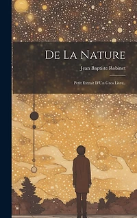 De La Nature: Petit Extrait D'Un Gros Livre..