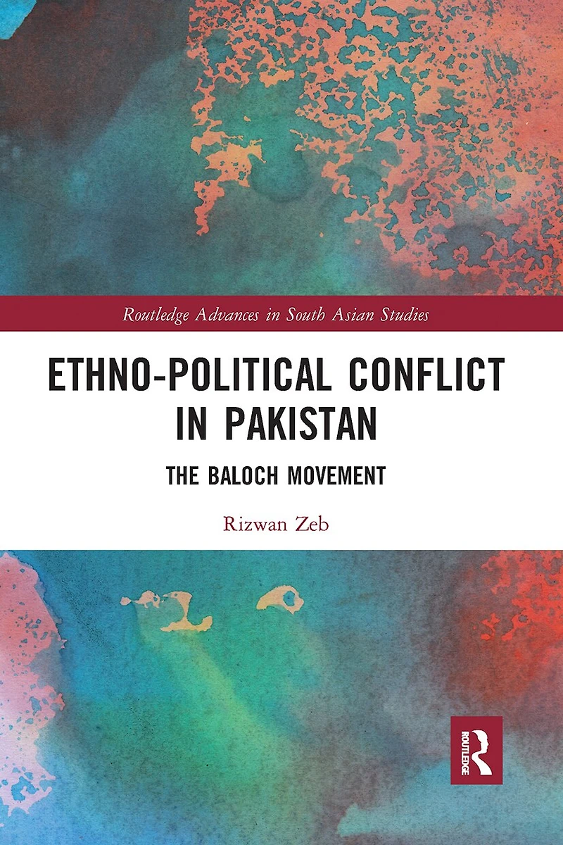 Ethno-political Conflict Pakistan: The Baloch Movement