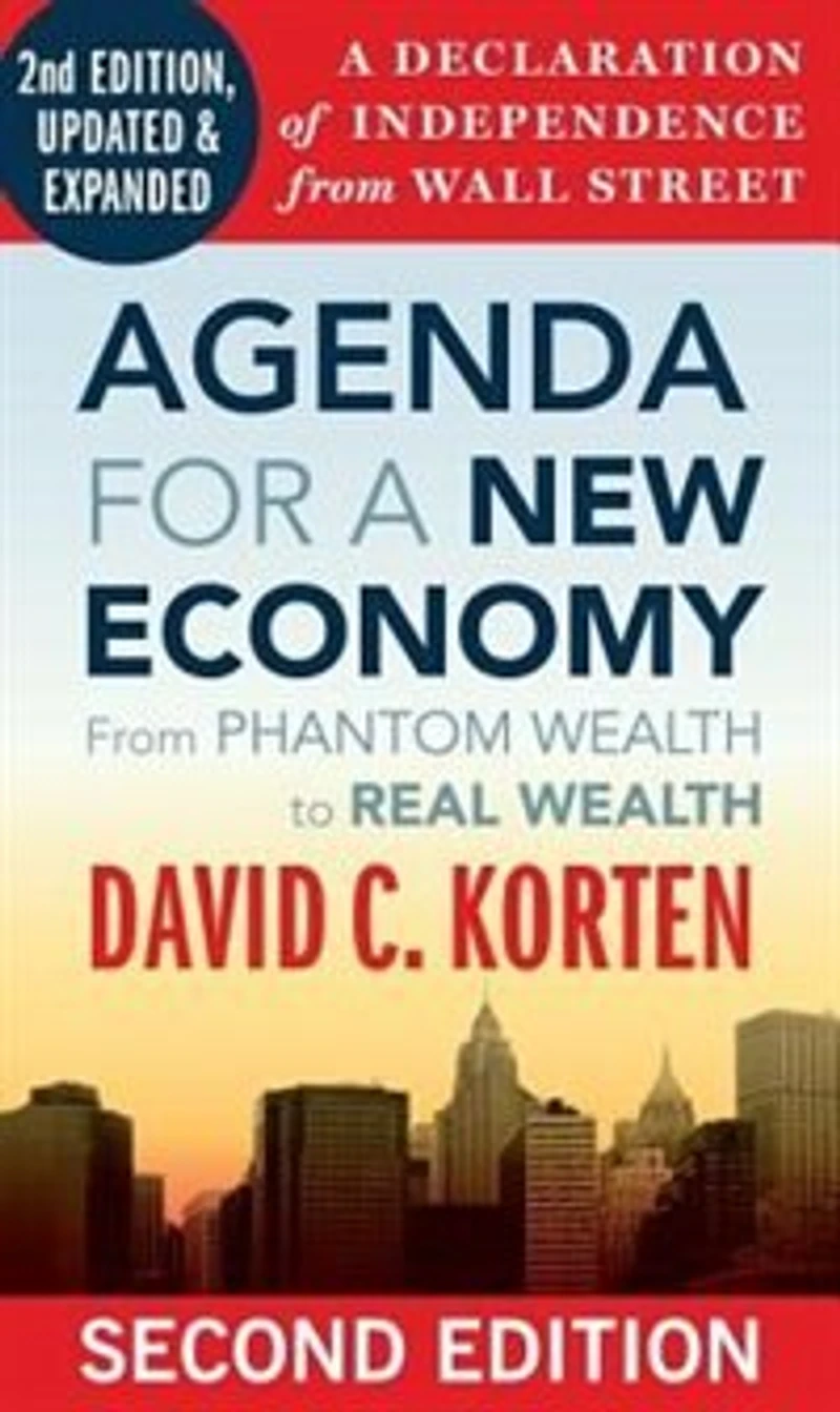 Agenda for a New Economy: From Phantom Wealth to Real