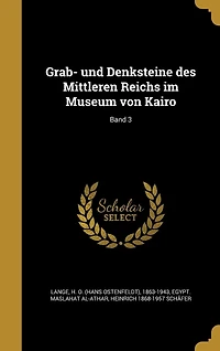 Grab- und Denksteine des Mittleren Reichs im Museum von Kairo; Band 3