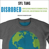 Disrobed Lib/E: How Clothing Predicts Economic Cycles, Saves Lives, and Determines the Future