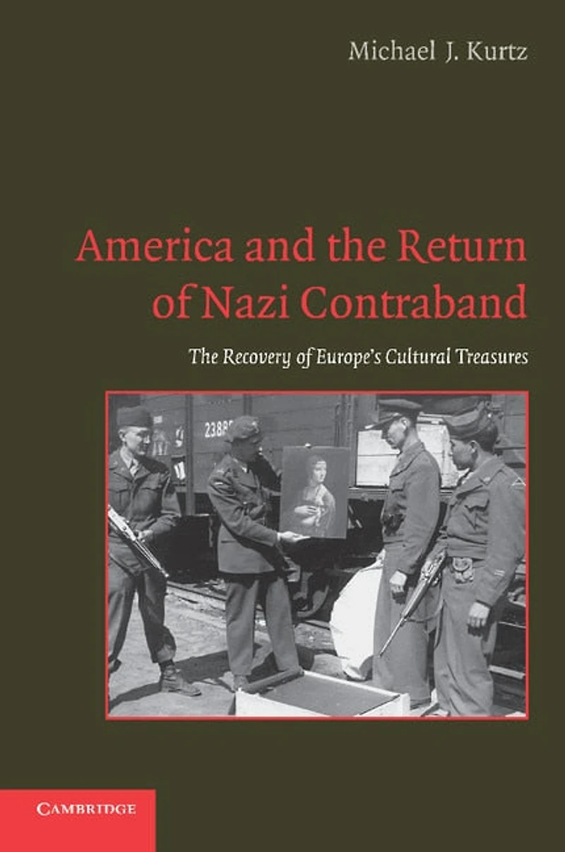 America and The Return Of Nazi Contraband: Recovery Europe's Cultural Treasures
