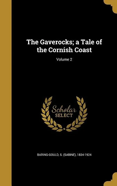 The Gaverocks; a Tale of the Cornish Coast; Volume 2