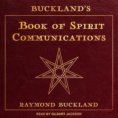 Buckland's Book of Spirit Communications Lib/E