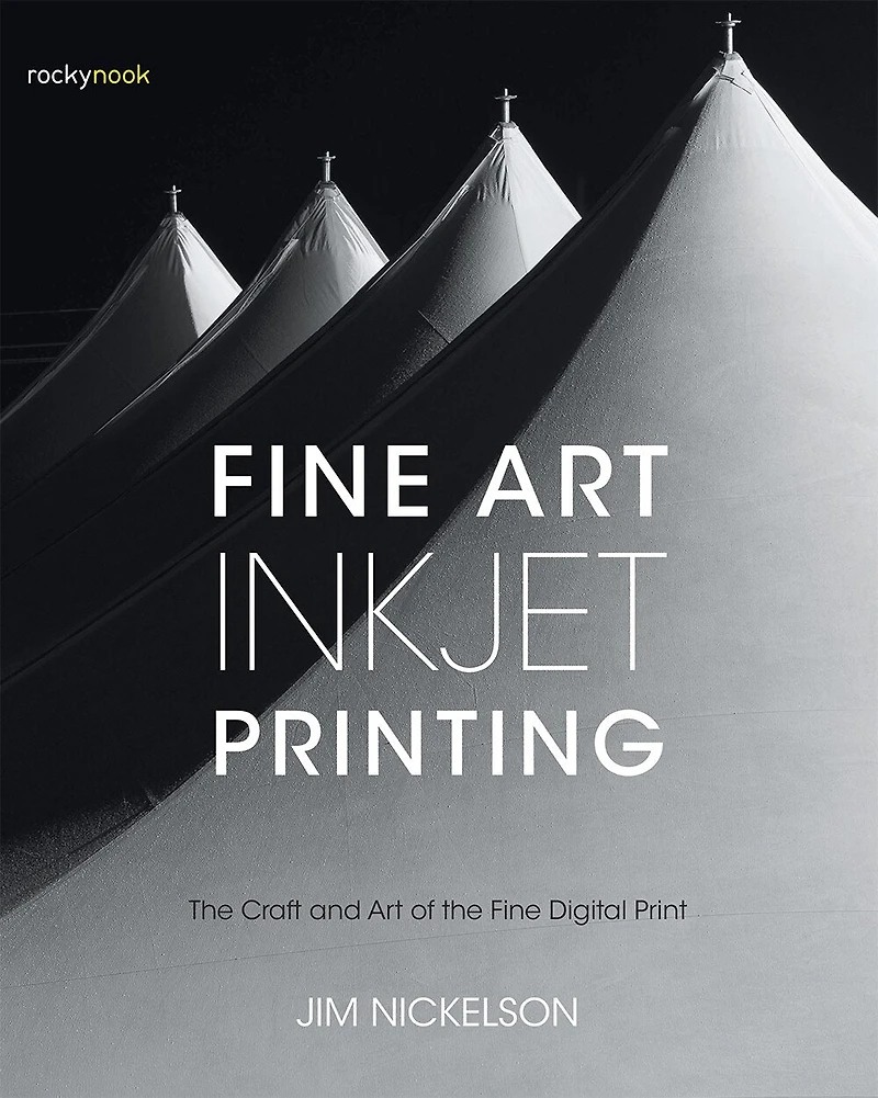 Fine Art Inkjet Printing: The Craft And Of Digital Print