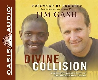 Divine Collision: An African Boy, An American Lawyer, And Their Remarkable Battle For Freedom