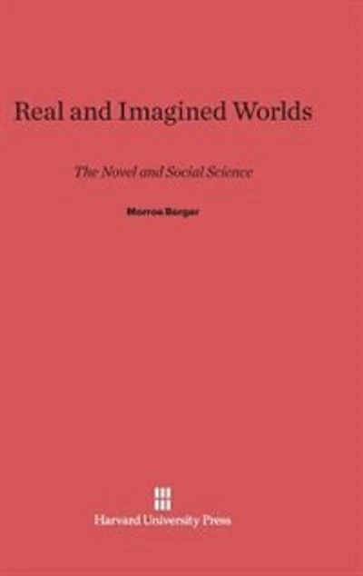 Real and Imagined Worlds: The Novel and Social Science