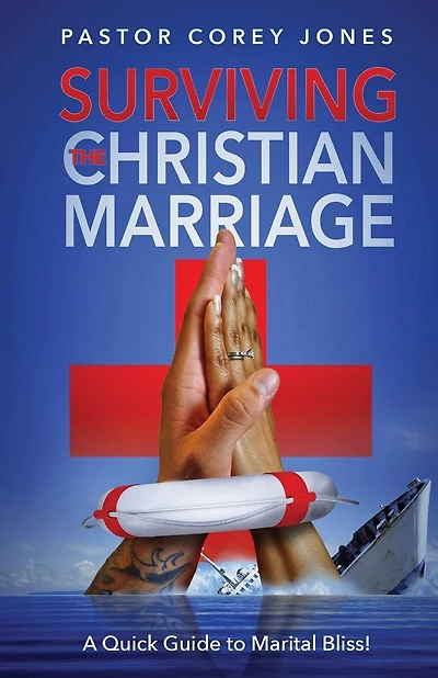 "Surviving A Christian Marriage: A Quick Guide to Marital Bliss!"