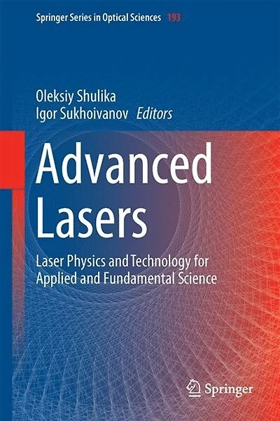 Advanced Lasers: Laser Physics And Technology For Applied Fundamental Science