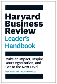 Harvard Business Review Leader's Handbook: Make An Impact, Inspire Your Organization, And Get To The Next Level