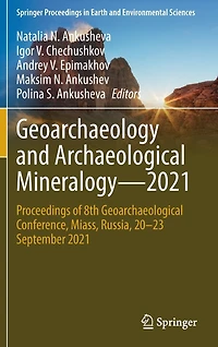 Geoarchaeology and Archaeological Mineralogy-2021: Proceedings of 8th Geoarchaeological Conference, Miass, Russia, 20-23 September 2021