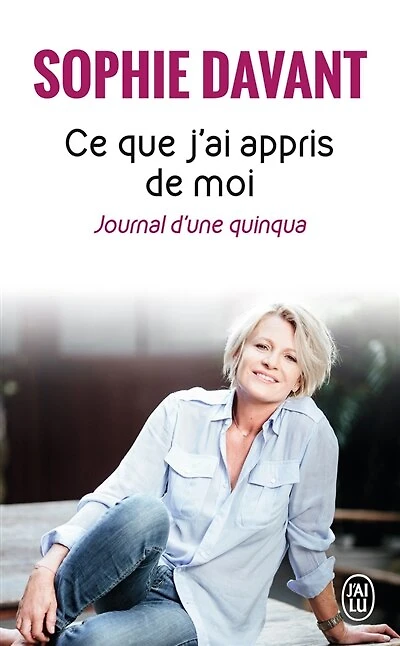 Ce que j'ai appris de moi: journal d'une quinqua