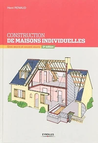 Construction de maisons individuelles : gros oeuvre et second oeuvre: gros oeuvre et second oeuvre