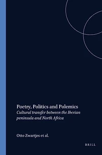 Poetry, Politics and Polemics: Cultural transfer between the Iberian peninsula and North Africa