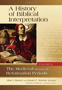 A History Of Biblical Interpretation, Volume 2: The Medieval Through Reformation Periods