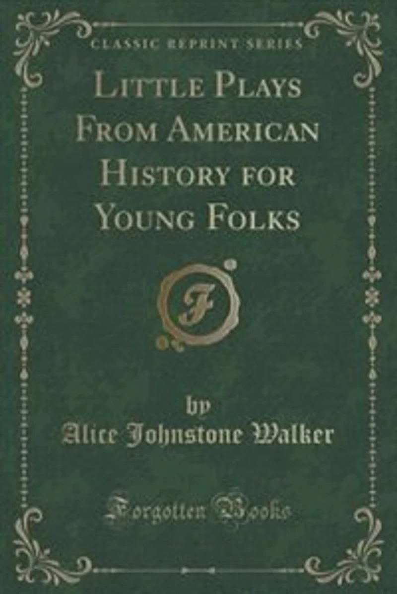 Little Plays From American History for Young Folks (Classic Reprint)