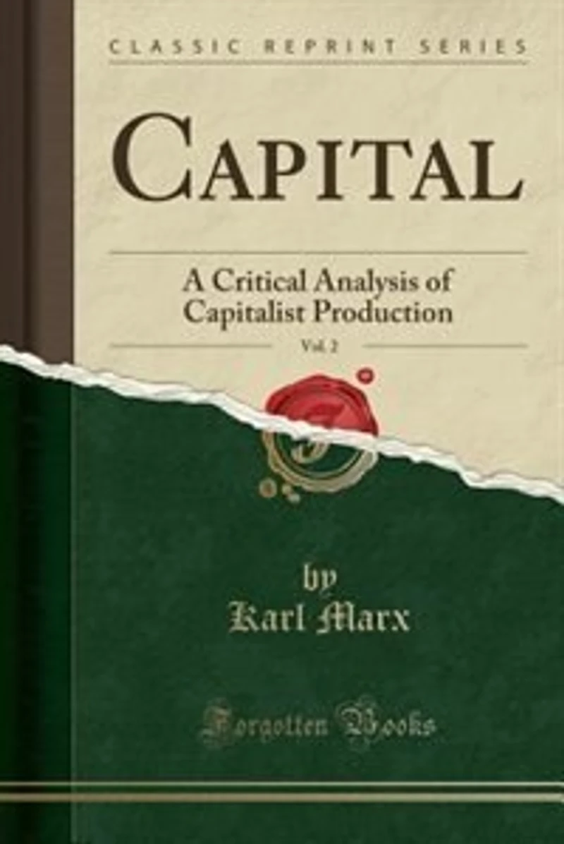 Capital, Vol. 2: A Critical Analysis of Capitalist Production (Classic Reprint)