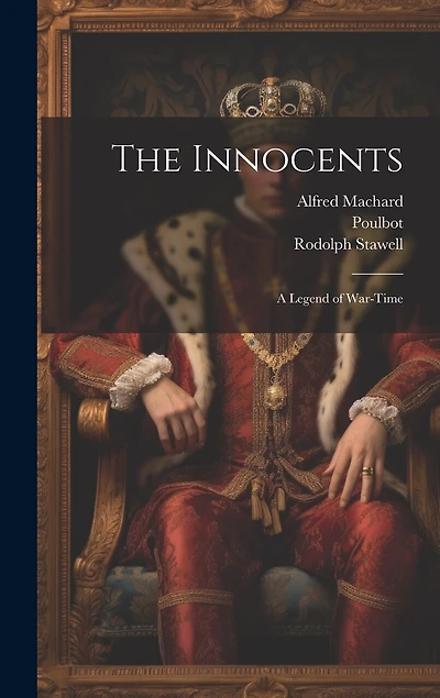 The Innocents: A Legend of War-time