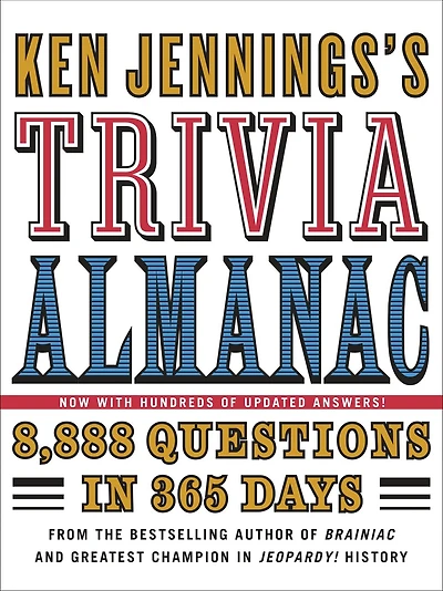 Ken Jennings's Trivia Almanac: 8,888 Questions 365 Days