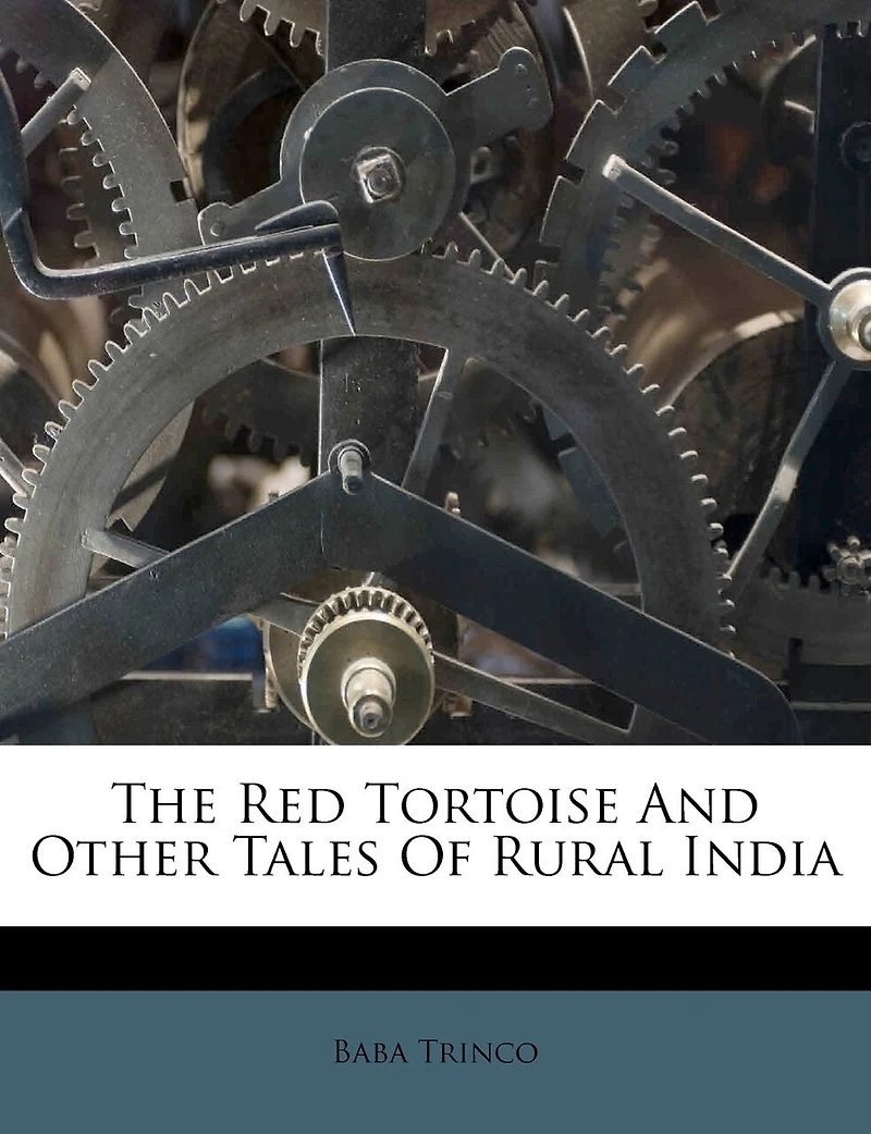 The Red Tortoise And Other Tales Of Rural India