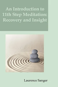 An Introduction to 11th Step Meditation: Recovery and Insight