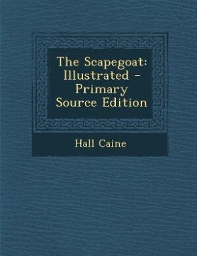 The Scapegoat: Illustrated - Primary Source Edition