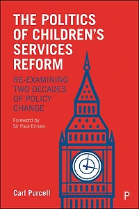 The Politics of Children's Services Reform: Re-examining Two Decades Policy Change