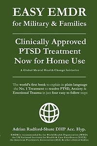 EASY EMDR for MILITARY & FAMILIES: The World's No. 1 Clinically Approved Treatment for PTSD & Anxiety now available for Home Use - in Just 4 EASY Steps!