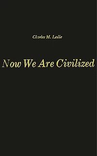 Now We Are Civilized: A Study of the World View of the Zapotec Indians of Mitla, Oaxaca