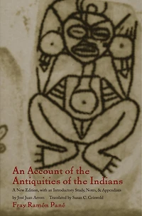 an Account of the Antiquities Indians: A New Edition, with Introductory Study, Notes, and Appendices by José Juan Arrom
