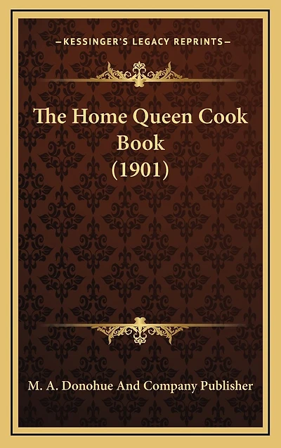 The Home Queen Cook Book (1901)
