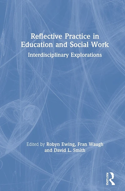 Reflective Practice Education and Social Work: Interdisciplinary Explorations