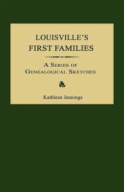 Louisville's First Families: A Series of Genealogical Sketches